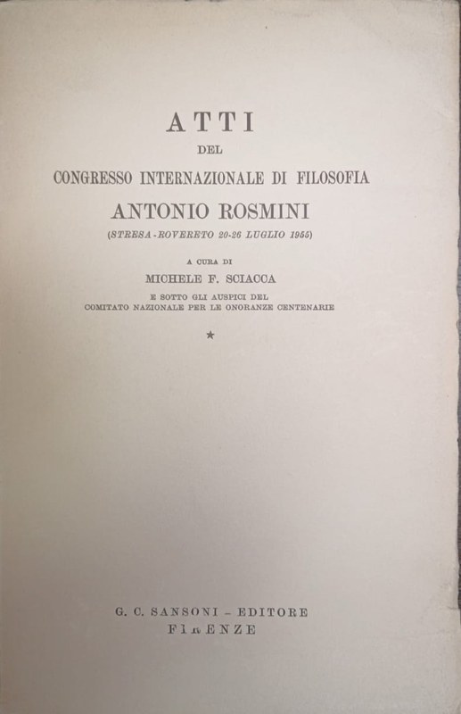 Atti del Congreso Internazioonale di Filosofía Antonio Rosmini: Steesa- Rovereto 20-26 luglio 1955)