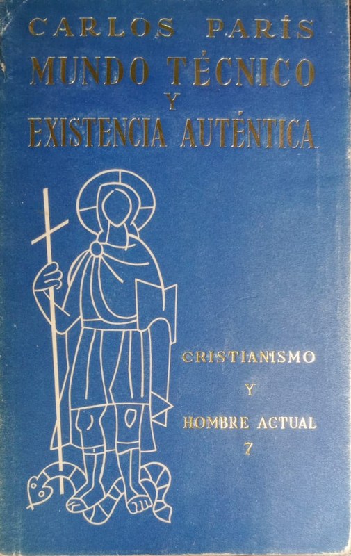 Mundo técnico y existencia auténtica: Cristianismo y Hombre Actual 7