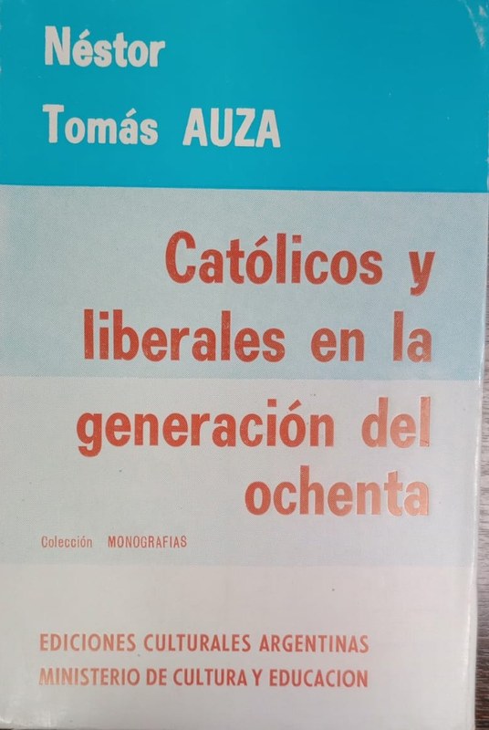 Católicos y Liberales en la Generación del ochenta
