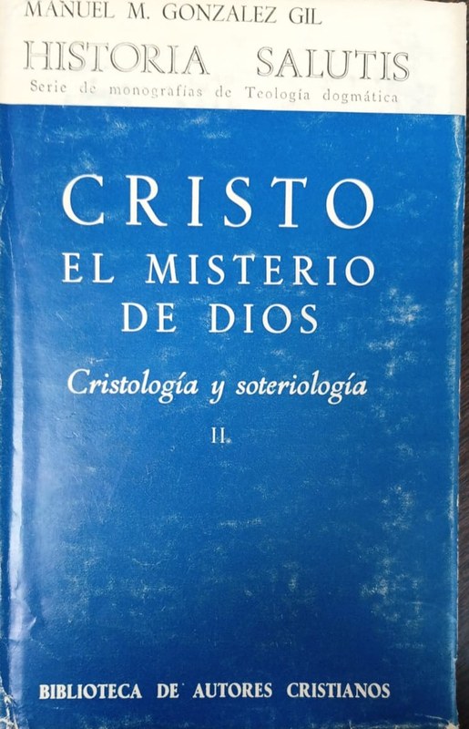 Cristo, el misterio de Dios: II Cristología y soteriología