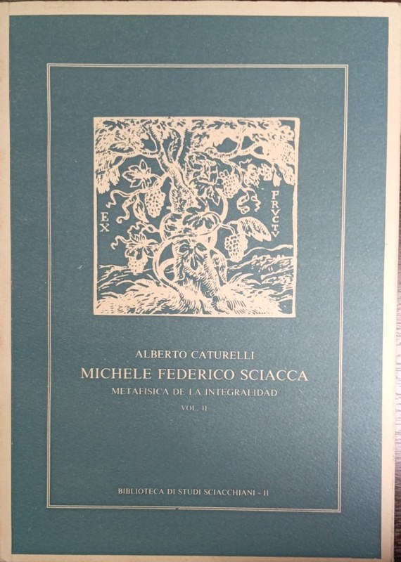 Michele Federico Sciacca: Metafísica de la Integralidad