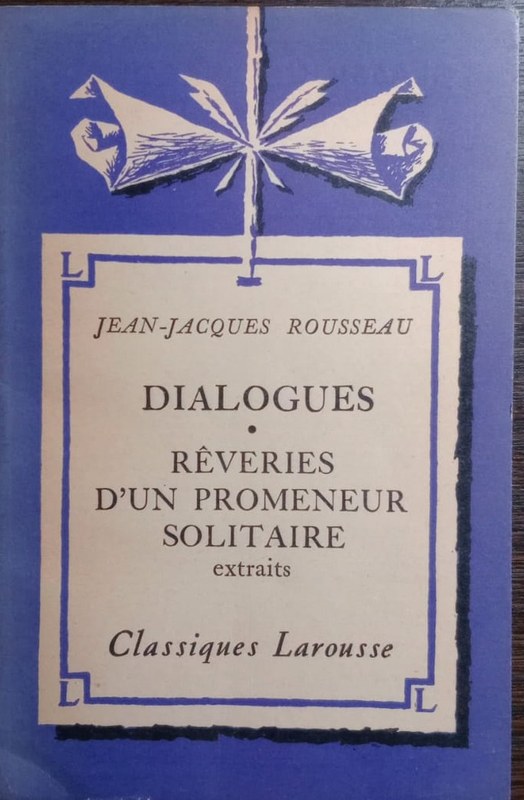 Dialogues / Rêveries d´un promeneur solitaire: Extraits