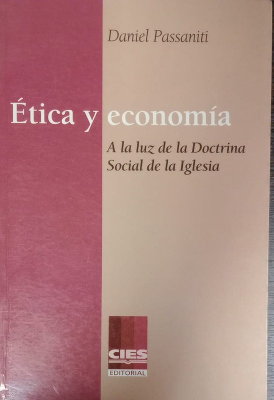 Etica y economía: A la luz de la Doctrina Social de la Iglesia
