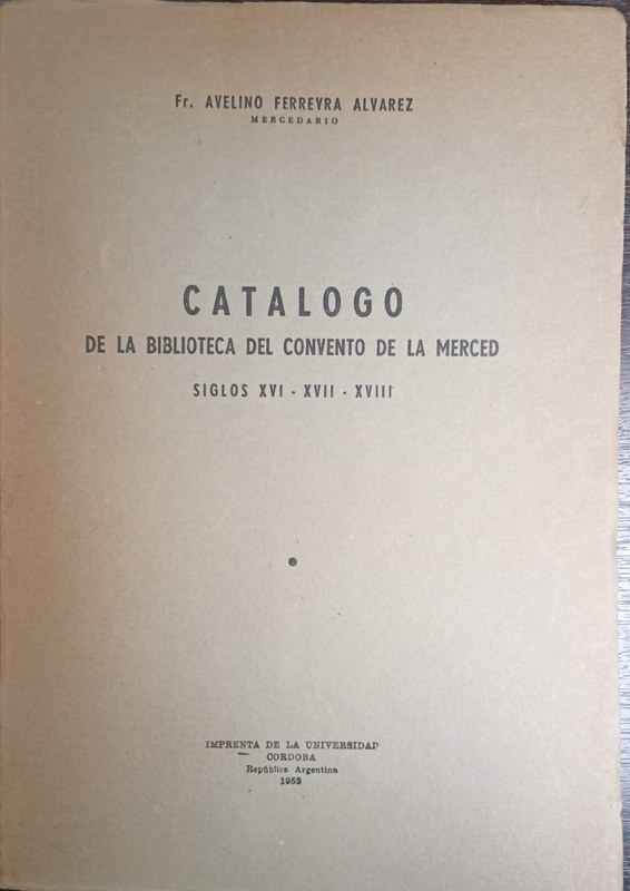 Catálogo de la Biblioteca del Convento de La Merced: Siglos XVI - XVII - XVIII