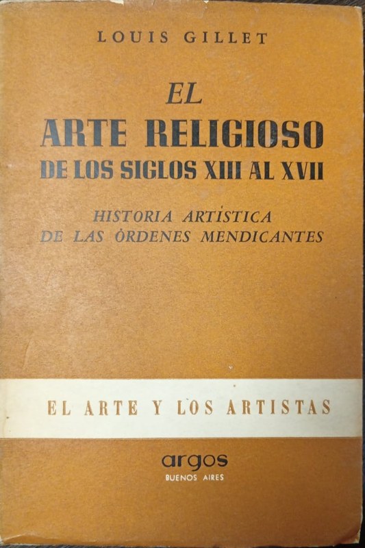 El arte religioso de los siglos XIII al XVII: Historia artística de las órdenes mendicantes