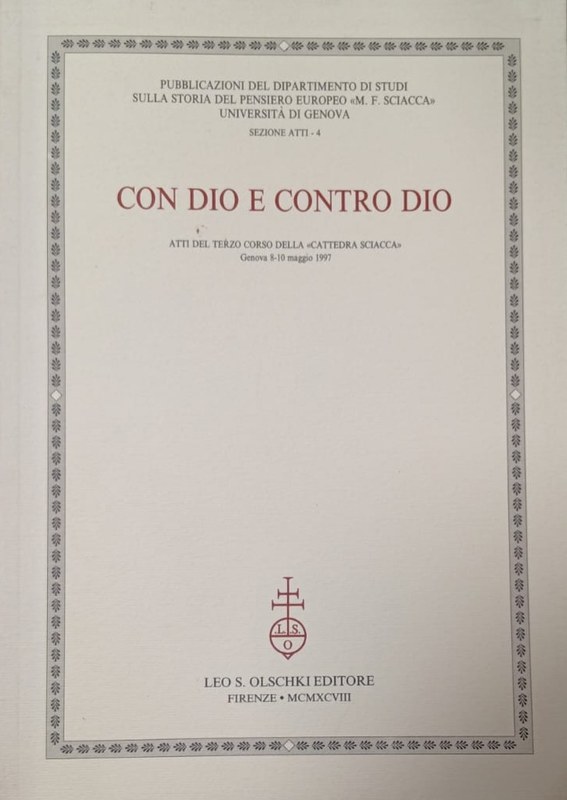 Con Dio e contra Dio: Atti del terzo corso della "Cátedra Sciacca", Genova, 8-10 maggio 1997