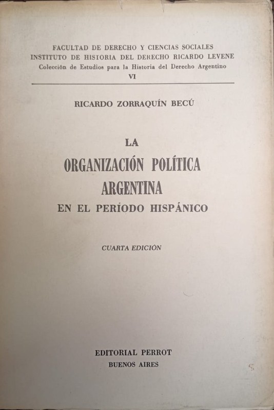 LA organizació política argentina en el período hispánico