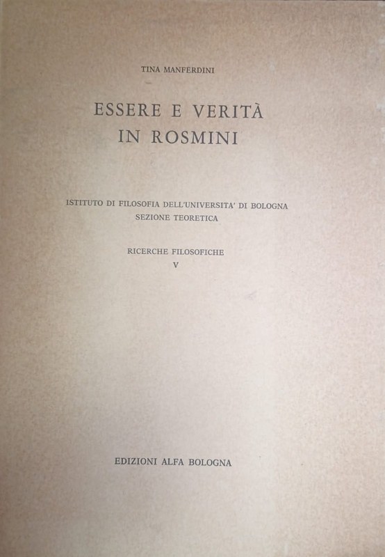 Essere e veritá in Rosmini: Instituto di Filosofia dell´Universita di Bologna sezione teoretica