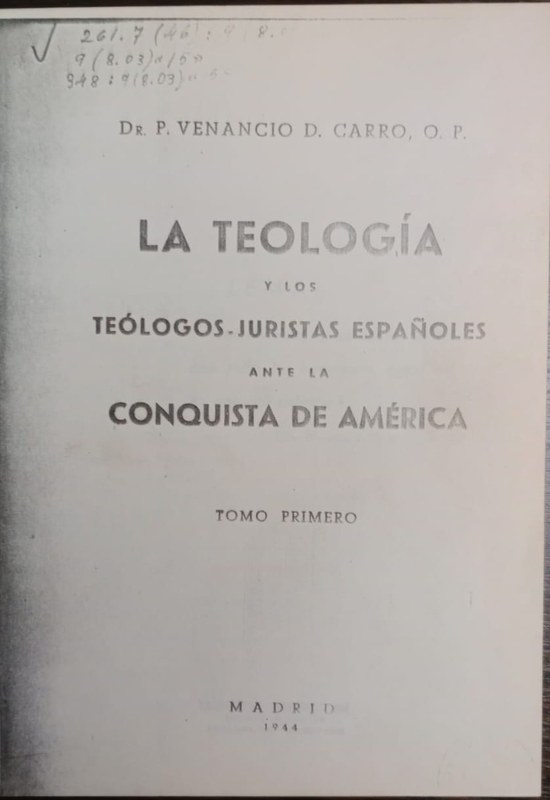 La Teología y los Teólogos Juristas Españoles ante la Conquista de América: Tomo Primero