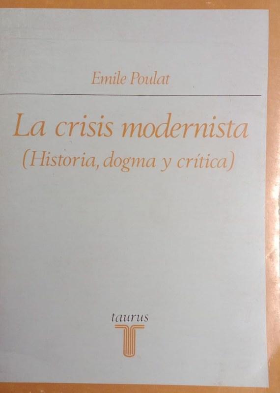 La crisis modernista: (Historia, dogma y critica)