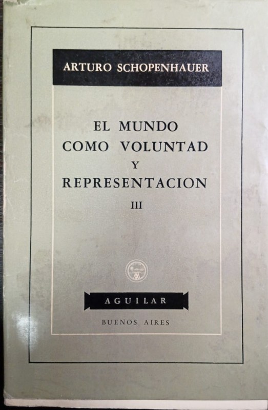 El Mundo como Voluntad y Representación