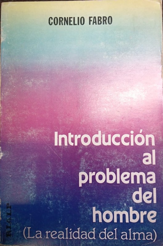 Introducción al problema del Hombre: -La realidad del alma-