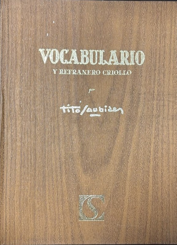 Vocabulario y refranero criollo: con textos y dibujos originales de Tito Saubidet