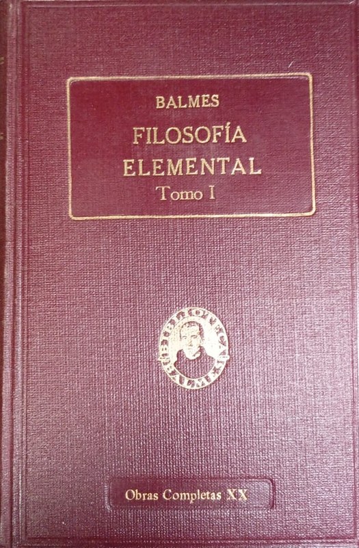 Filosofía Elemental: Tomo I -Lógica y Etica-