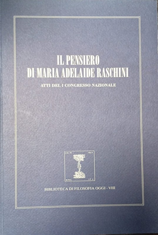 Il pensiero di María Adelaide Raschini: Atti del I Congreso Nazionale