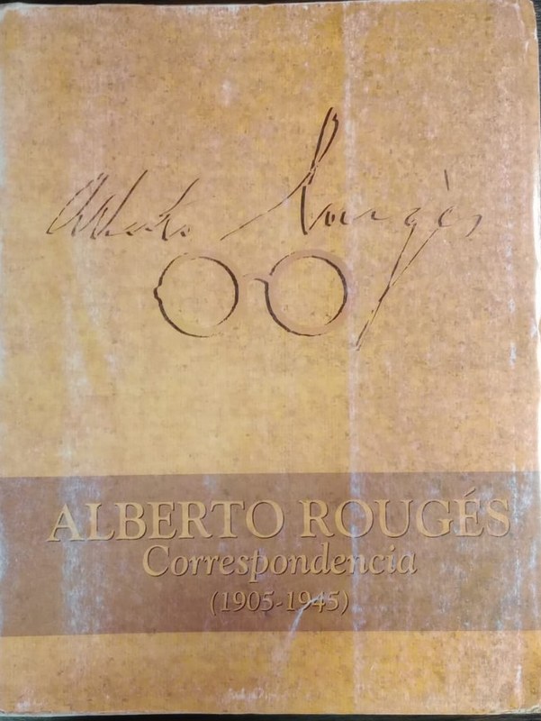 Alberto Rougués: Correspondencia (1905-1945)