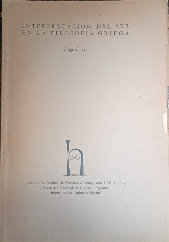 Revista de la Facultad de Filosofía y Letras: Interpretación del Ser en la Filosofía Griega