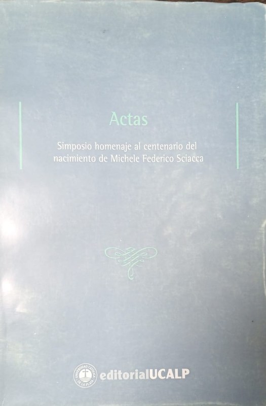 Actas: Simposio homenaje al centenario del nacimiento de Michele Federico Sciacca