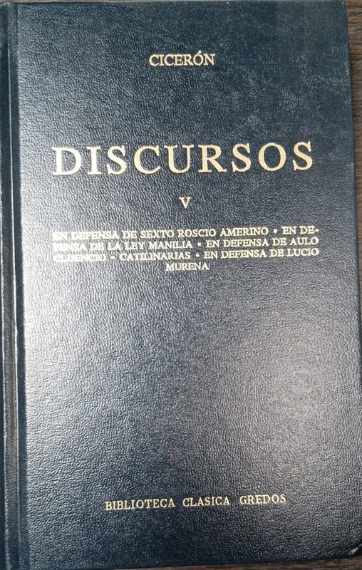 Discursos: V- En defensa de Sexto Roscio Amerino- En defensa de la ley Manilia- En defensa de Aulo Cluencio- Catilinarias- En defensa de Lucio Munera