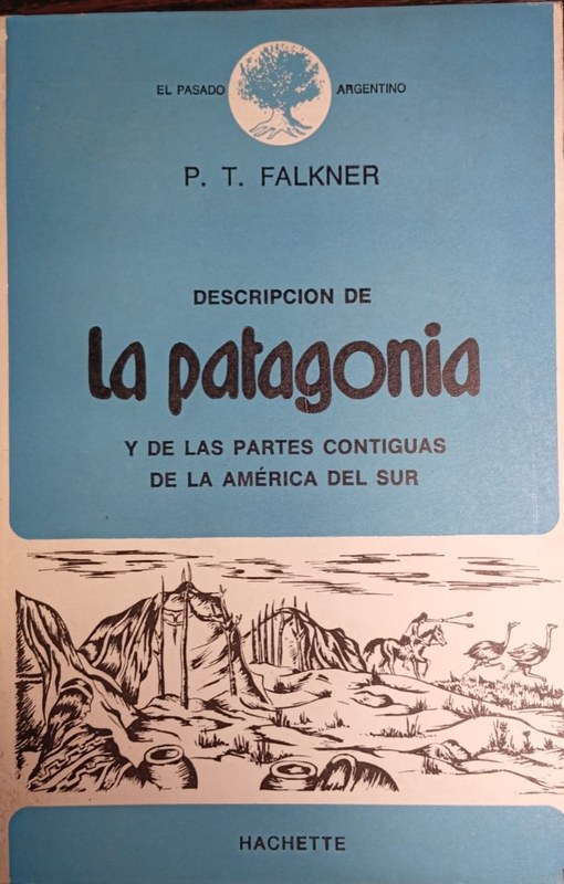 Descripción de la Patagonia: y de las partes contiguas de la América del Sur