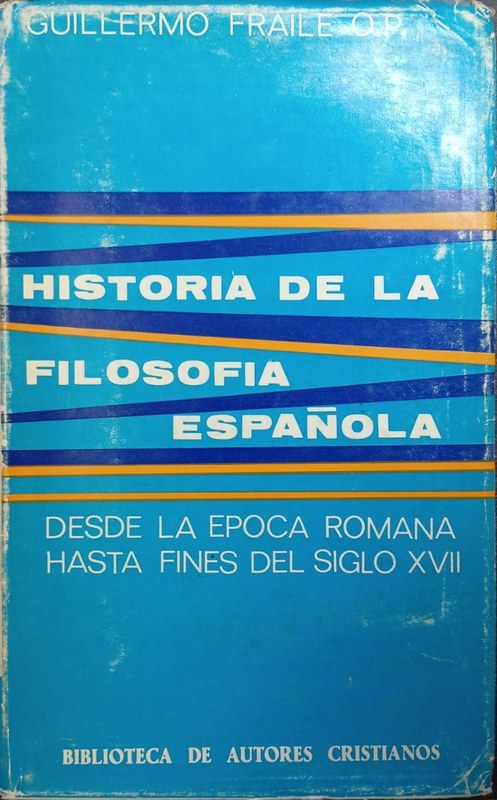 Historia de la Filosofía Española: Desde la época romana hasta fines del siglo XVII