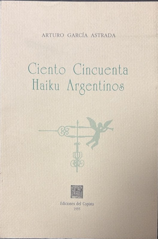 Ciento Cincuenta Haiku Argentinos