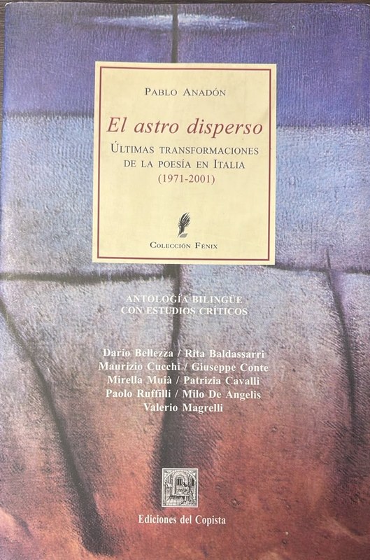 El astro disperso: Ultimas transformaciones de la poesía en Italia (1971-2001)