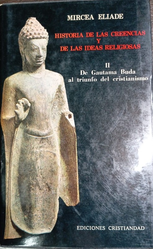 Historia de las Creencias y de las Ideas Religiosas II: de Gautama Buda al triunfo del cristianismo