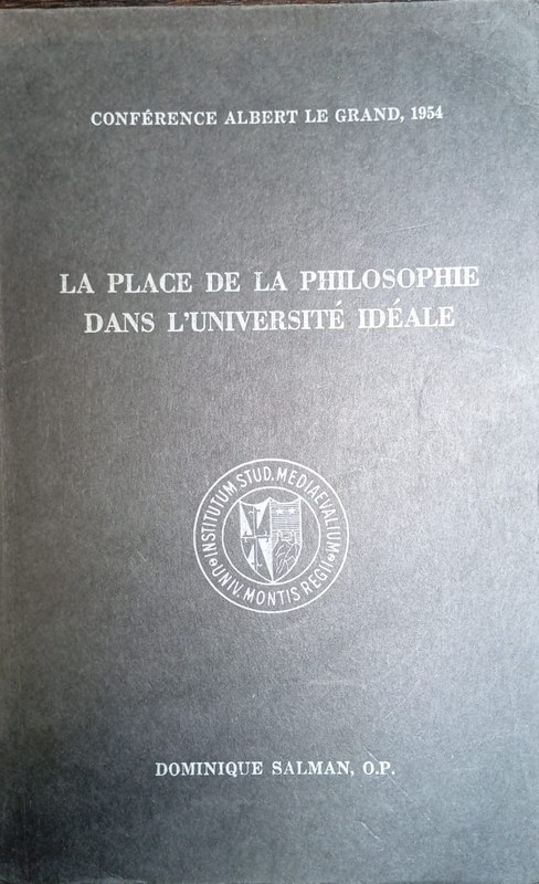 La place de la Philosophie dans l´université idéale: Conférance Albert Le Grand, 1954