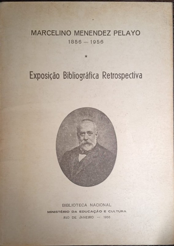 Marcelino Menéndez Pelayo (1856-1956): Exposiéâo Bibliográfica Retrospectiva