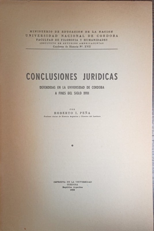 Conclusiones Jurídicas: Defendidas en la Universidad de Córdoba a fines del Siglo XVIII
