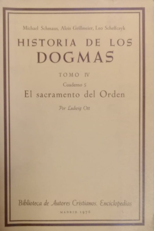Historia de los Dogmas, Tomo IV, cuaderno 5: El sacramento del Orden