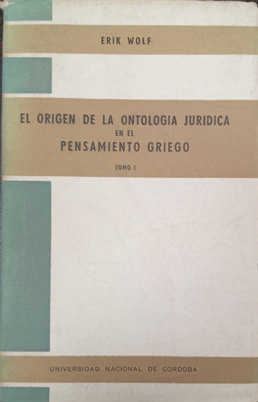 El origen de la ontología jurídica en el pensamiento griego: Tomo I