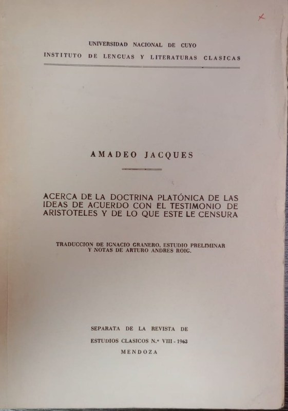 Acerca de la doctrina platónica de las ideas de acuerdo con el testimonio de Aristóteles y de lo que este le censura: Traducción de Ignacio Granero. Estudio preliminar y notas de Arturo Andrés Roig