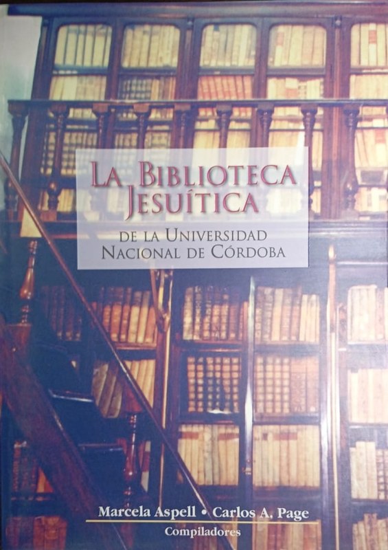 La Biblioteca Jesuítica: de la Universidad Naional de Córdoba