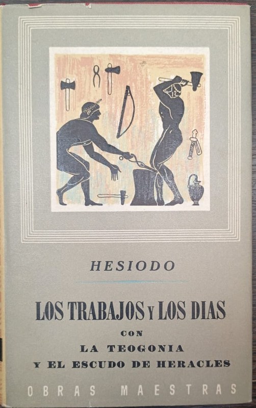 Los trabajos y los días: Con la "Teogonía" y "El escudo de Heracles"