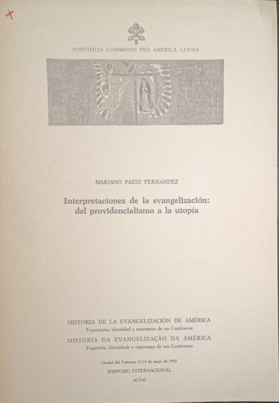 Interpretaciones de la evangelización: del providencialismo a la utopía: Actas del Simposio Internacional