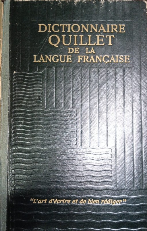 Dictionnaire Quillet de la Langue Franéaise: L´art d´écrire et de bien rédiger