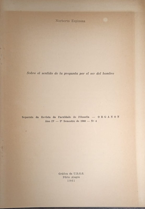 Sobre el sentido de la pregunta por el ser del hombre: Separata da Revista Organon. Ano IV- 2do semestre de 1960 Nro 4