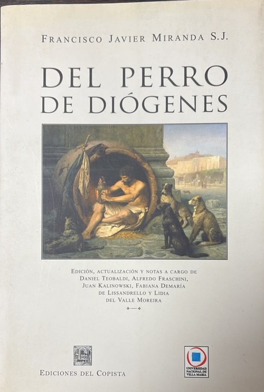 Del perro de Diógenes: Edición, actualización y notas a cargo de Daniel Teobaldi, Alfredo Fraschini, Juan Kalinowski y otros