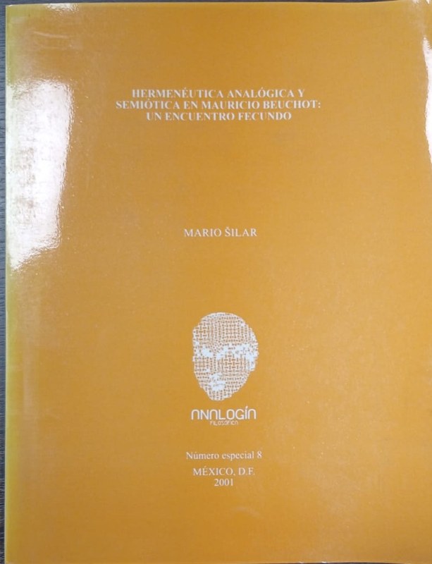 Hermenéutica analógica y semiótica en Mauricio Beuchot: un encuentro fecundo: Analogía Filosófica, número especial 8