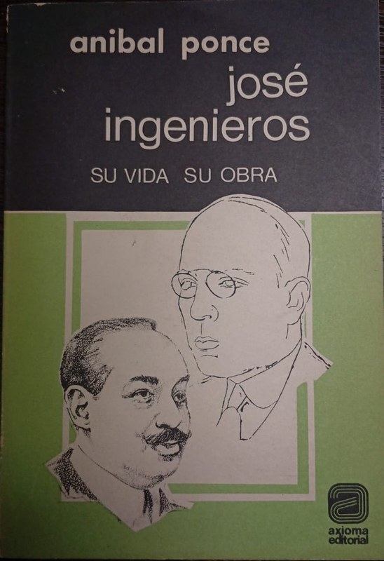 José Ingenieros su vida y su obra: y educación y lucha de clases