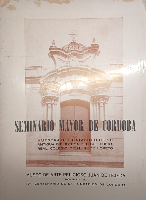 Seminario Mayor de Córdoba: Muestra del catálogo de su antigua biblioteca del que fuera Real Colegio de N.S. de Loreto