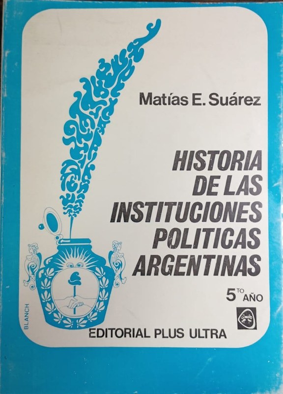 Historia de las instituciones políticas argentinas: 5to año