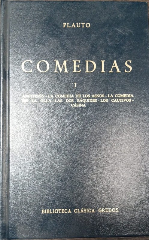 Comedias: I Annfitrión- La comedia de los asnos- La comedi de la olla. Las dos Báquides- Los cautivos- Cásina