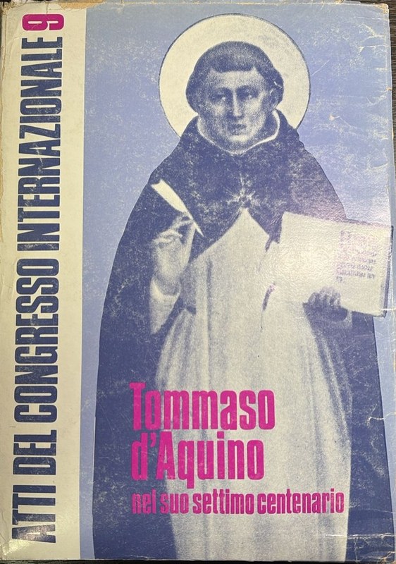Atti del Congresso Internazionale 9: Tommaso D`Aquino nel suo settimo centenario