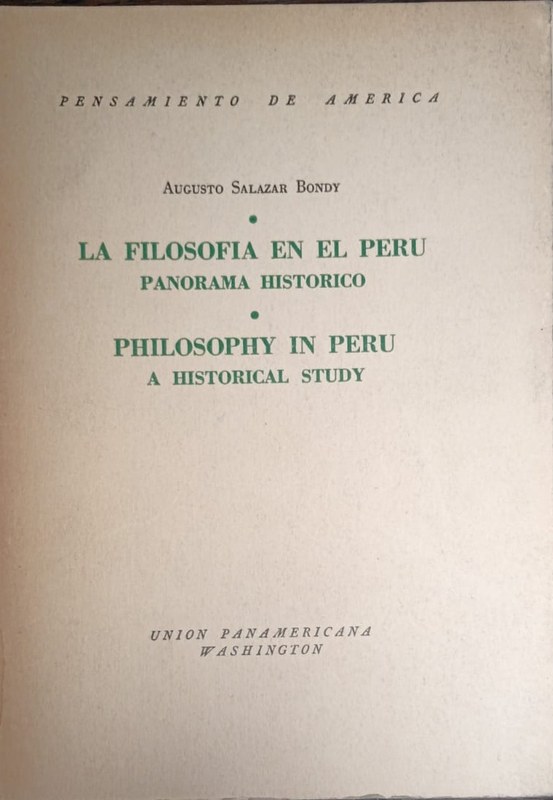 La Filosofía en el Perú / Philosophy in Pero (A historical study): Panorama Histórico