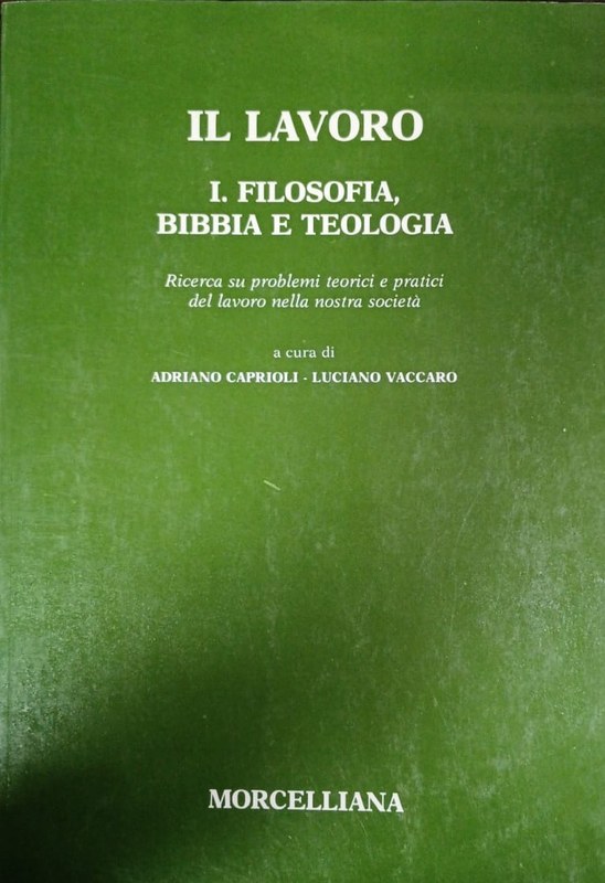 Il lavoro: I. Filosofia, Bibbia e Teologia