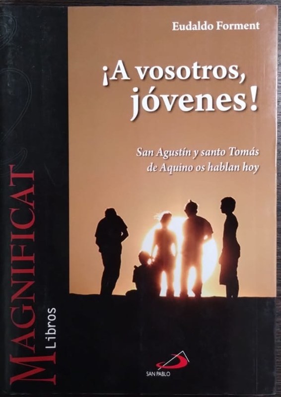 ¡A Vosotros, Jóvenes!: San Agustin y santo Tomás de Aquino os hablan hoy