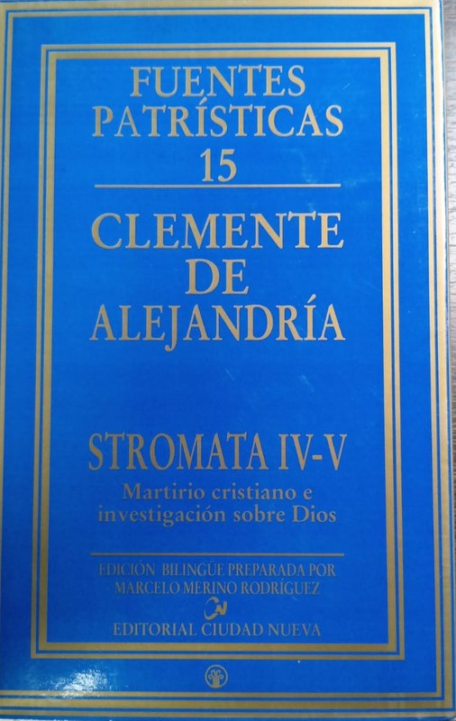 Stromata IV-V: Martirio cristiano e investigación sobre Dios